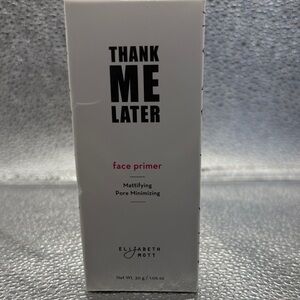 Elizabeth Mott Thank Me Later Face Primer - new in safety sealed box 30 g